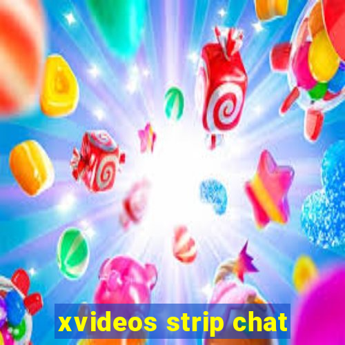 xvideos strip chat